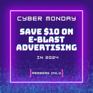 Cyber Monday Deal: Save $10 on Member E-blast Advertising