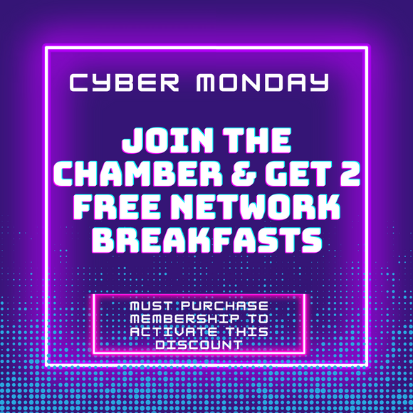 Cyber Monday - Join the Chamber and Get Two Free Breakfasts! Select Your Tier from the Drop Down menu