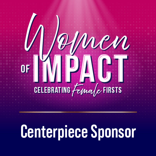 Women of Impact Centerpiece Sponsor
