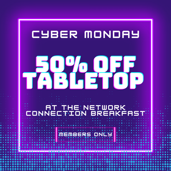 Cyber Monday Deal: 50% off table top display at Network Connection Breakfast